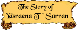 The Story of Yasraena T’Sarran